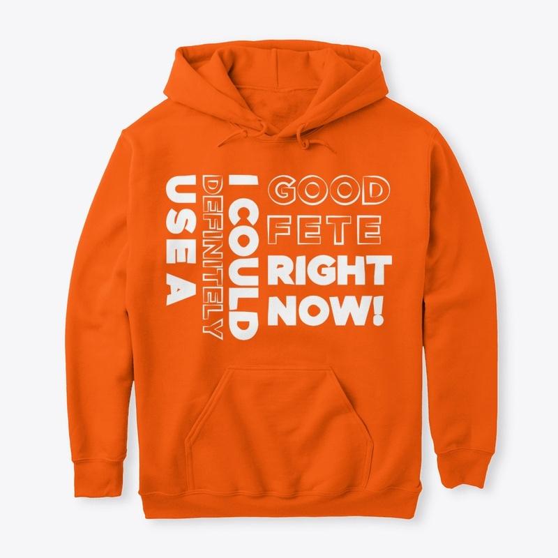 Good Fete Hoodie